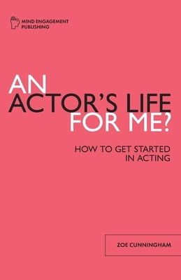 An Actor's Life for Me by Cunningham, Zoe F.