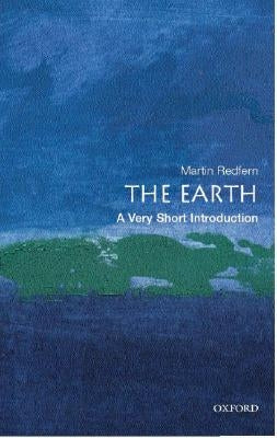 The Earth: A Very Short Introduction by Redfern, Martin