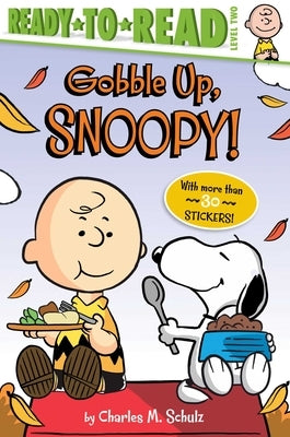 Gobble Up, Snoopy! by Schulz, Charles M.