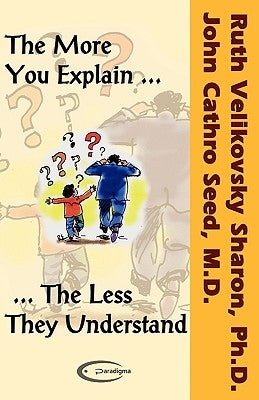 The More You Explain, The Less They Understand by Sharon, Ruth Velikovsky