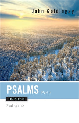 Psalms for Everyone, Part 1: Psalms 1-72 by Goldingay, John