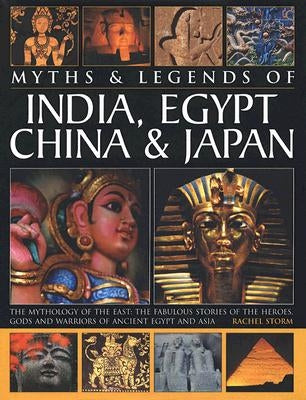 Myths & Legends of India, Egypt, China & Japan by Storm, Rachel