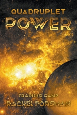 Quadruplet Power: Training Camp by Forsman, Rachel