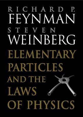 Elementary Particles and the Laws of Physics: The 1986 Dirac Memorial Lectures by Feynman, Richard P.