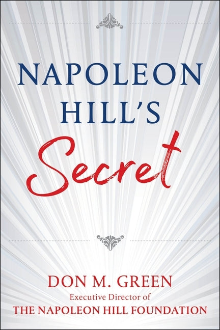 Napoleon Hill's Secret by Green, Don
