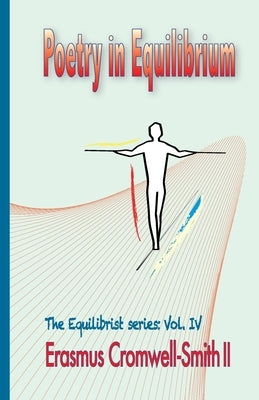 Poetry in Equilibrium: The Equilibrist serie Vol 4 by Cromwell-Smith, Erasmus