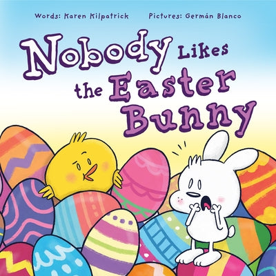 Nobody Likes the Easter Bunny by Kilpatrick, Karen