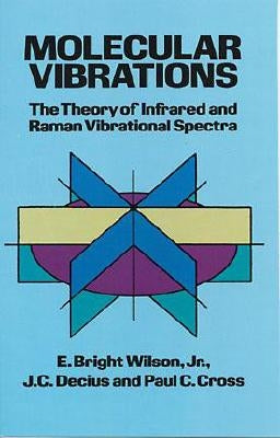 Molecular Vibrations by Wilson, E. Bright