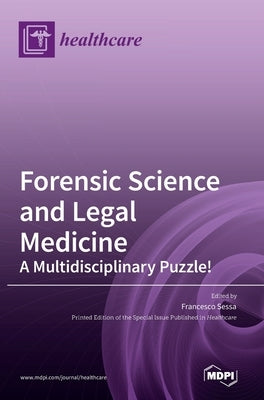Forensic Science and Legal Medicine: A Multidisciplinary Puzzle! by Sessa, Francesco