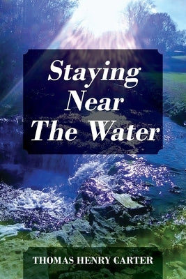 Staying Near The Water by Carter, Thomas Henry