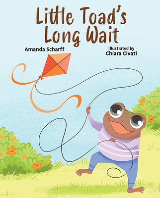 Little Toad's Long Wait by Scharff, Amanda