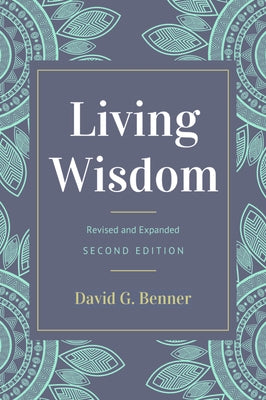Living Wisdom, Revised and Expanded by Benner, David G.