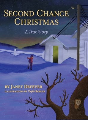 Second Chance Christmas: A True Story by Defever, Janet