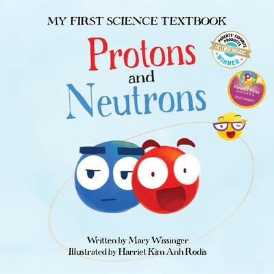 Protons and Neutrons by Wissinger, Mary