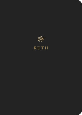 ESV Scripture Journal: Ruth: Ruth by 