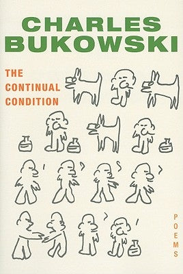 The Continual Condition: Poems by Bukowski, Charles