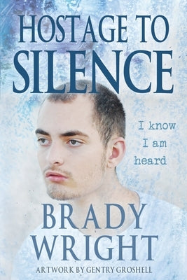 Hostage to Silence by Wright, Brady