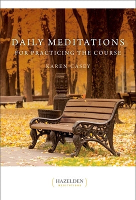 Daily Meditations for Practicing the Course by Casey, Karen