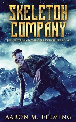 Skeleton Company by Fleming, Aaron M.