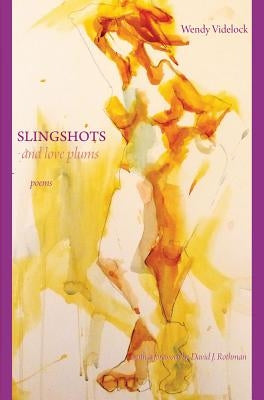 Slingshots and Love Plums by Videlock, Wendy