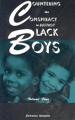 Countering the Conspiracy to Destroy Black Boys Vol. IV by Kunjufu, Jawanza
