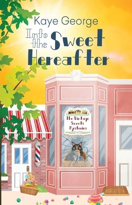 Into the Sweet Hereafter by George, Kaye