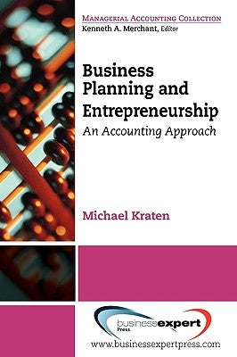 Business Planning and Entrepreneurship by Michael Kraten, Kraten