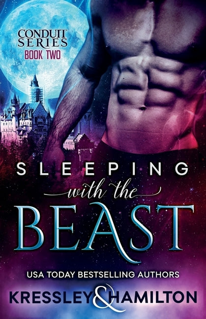 Sleeping with the Beast: A Steamy Paranormal Romance Spin on Beauty and the Beast by Hamilton, Rebecca