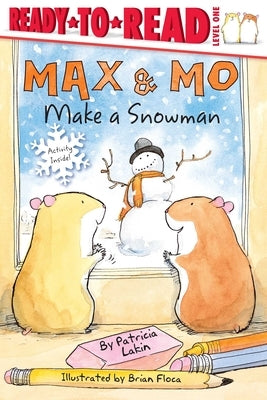 Max & Mo Make a Snowman: Ready-To-Read Level 1 by Lakin, Patricia