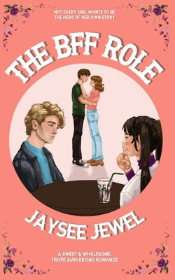 The BFF Role by Jewel, Jaysee