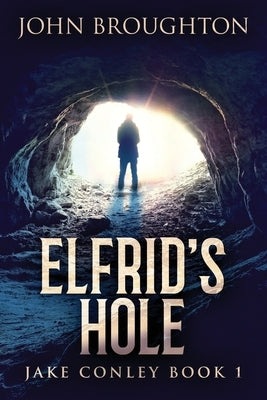 Elfrid's Hole: Large Print Edition by Broughton, John