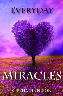 Everyday Miracles by Nixon, Stephanie