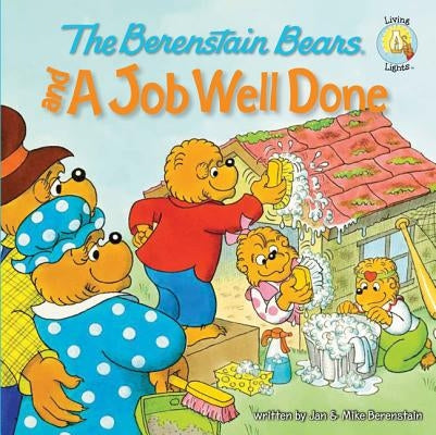 The Berenstain Bears and a Job Well Done by Berenstain, Jan