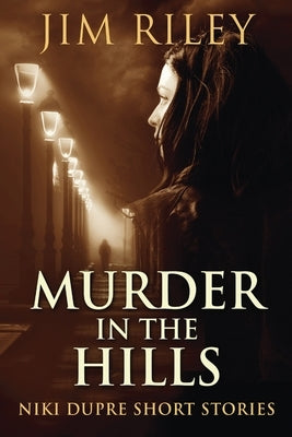 Murder In The Hills by Riley, Jim
