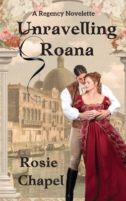 Unravelling Roana by Chapel, Rosie