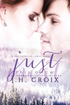 Just This Once by Croix, J. H.