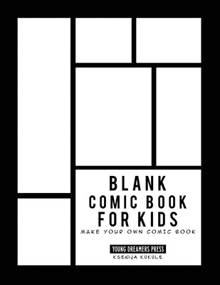 Blank Comic Book for Kids: Draw Your Own Comic Book, Make Your Own Comic Book, Sketch Book for Kids by Kukule, Ksenija