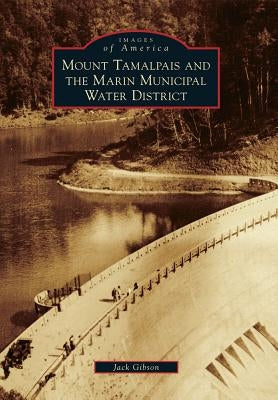 Mount Tamalpais and the Marin Municipal Water District by Gibson, Jack