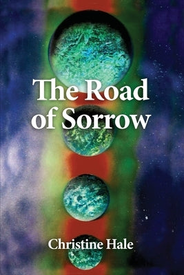 The Road of Sorrow by Hale, Christine