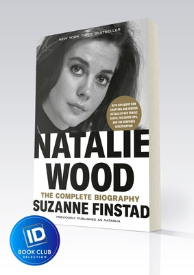 Natalie Wood: The Complete Biography by Finstad, Suzanne