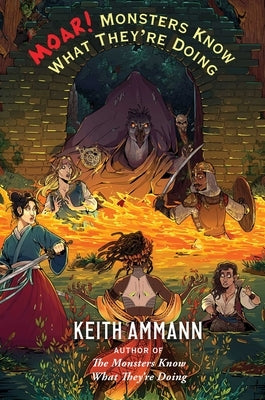 Moar! Monsters Know What They're Doing: Volume 3 by Ammann, Keith