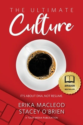 The Ultimate Culture: It's About DNA, Not Resume by O'Brien, Stacey