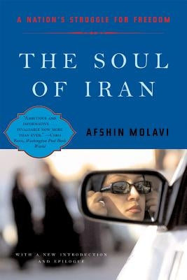 The Soul of Iran: A Nation's Struggle for Freedom by Molavi, Afshin
