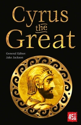 Cyrus the Great: Epic and Legendary Leaders by MacGregor Morris