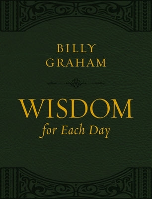 Wisdom for Each Day (Large Text Leathersoft) by Graham, Billy