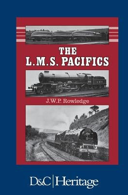 London, Midland and Scottish Railway Pacifics by Rowledge, J. W. P.