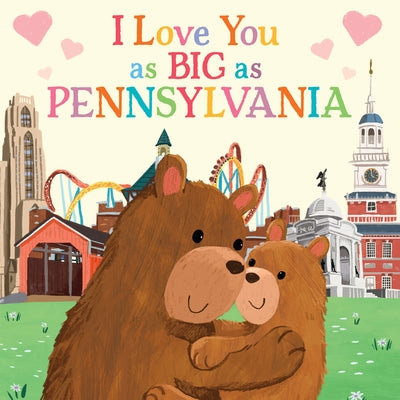 I Love You as Big as Pennsylvania by Rossner, Rose