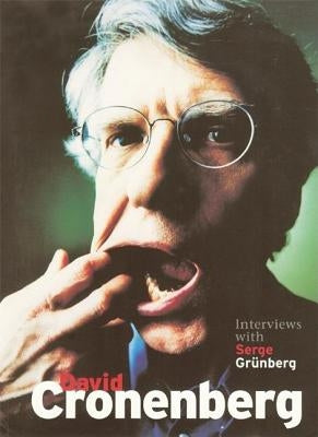 David Cronenberg: Interviews with Serge Granberg by Grunberg, Serge