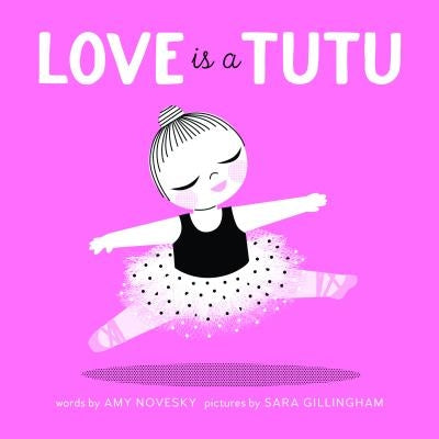 Love Is a Tutu by Novesky, Amy