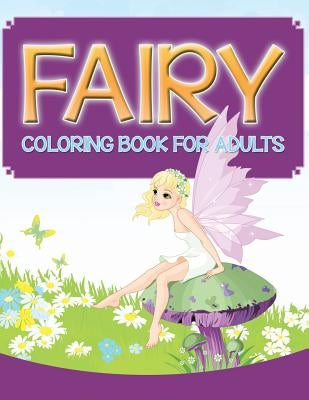 Fairy Coloring Book For Adults by Speedy Publishing LLC